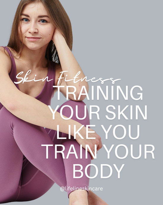 Skin Fitness: Training Your Skin Like You Train Your Body