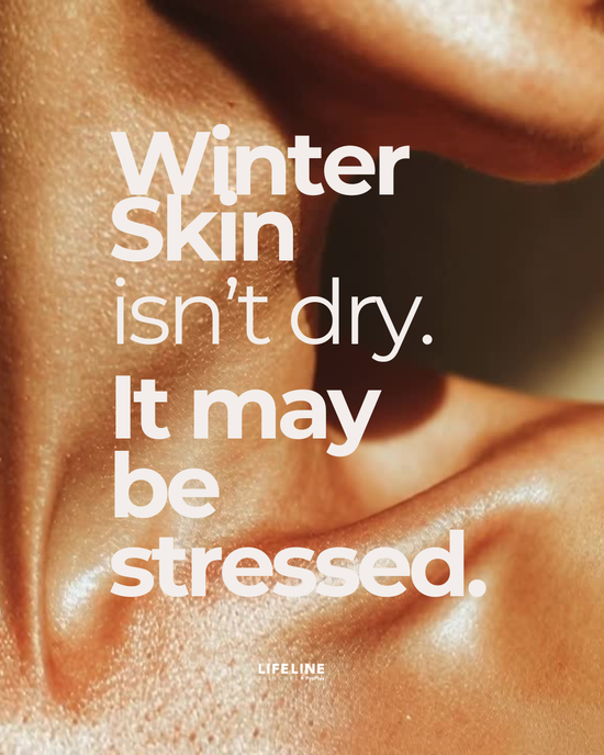Winter Skin Isn’t Dry. It may be Stressed.