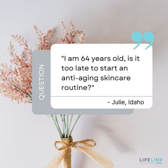 Embracing beauty at every age: It's Never Too Late to Start an Anti-Aging Skincare Routine!